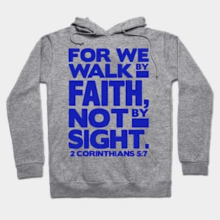 2 Corinthians 5:7 Walk By Faith Hoodie